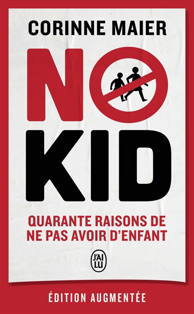 no kid : quarante raisons de ne pas avoir d'enfant : essai