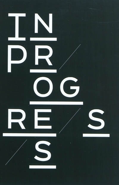 In progress : le design face au progrès : exposition, Hornu, Musée des arts contemporains, du 9/5/2010 au 12/9/2010