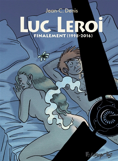 Luc Leroi : intégrale. Vol. 3. Finalement (1998-2016)