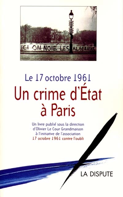 Le 17 octobre 1961 : un crime d'Etat à Paris