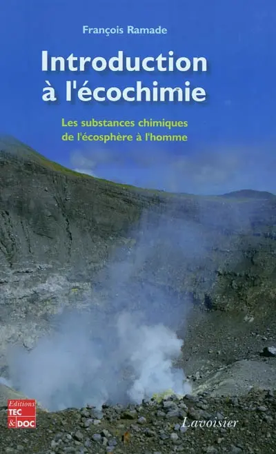 Introduction à l'écochimie : les substances chimiques, de l'écosphère à l'homme