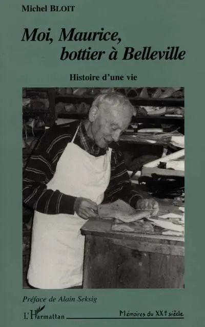 Moi, Maurice, bottier à Belleville : histoire d'une vie