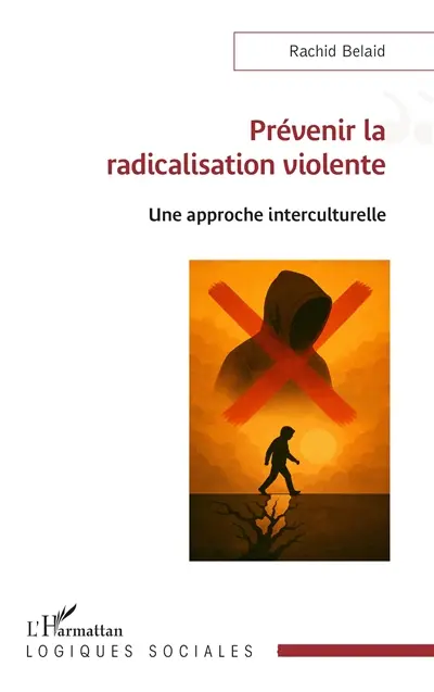 Prévenir la radicalisation violente : une approche interculturelle Prévenir la radicalisation violente : une approche interculturelle