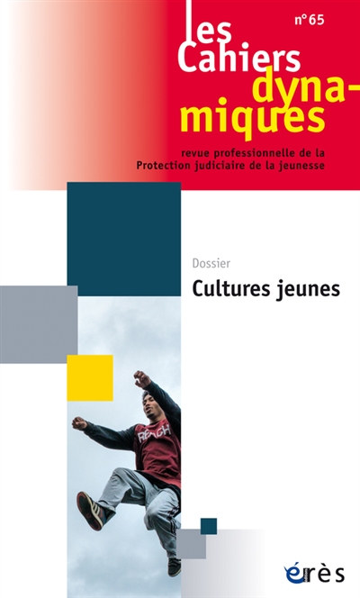 Cahiers dynamiques (Les), n° 65. Cultures jeunes