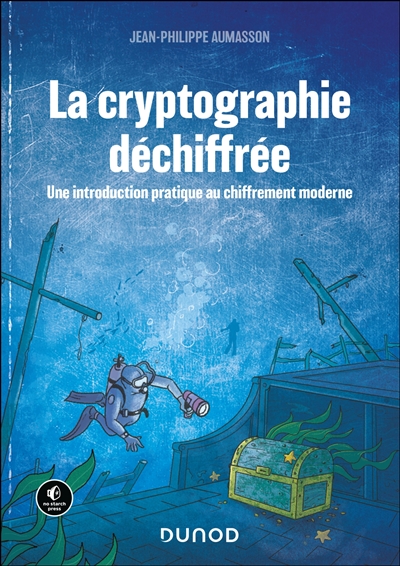 La cryptographie déchiffrée : une introduction pratique au chiffrement moderne