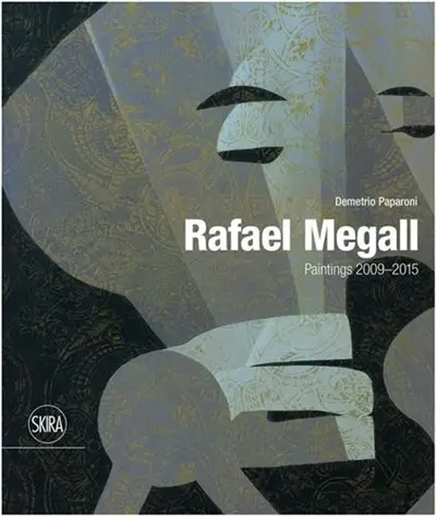 Rafael Megall Paintings 2009-2015