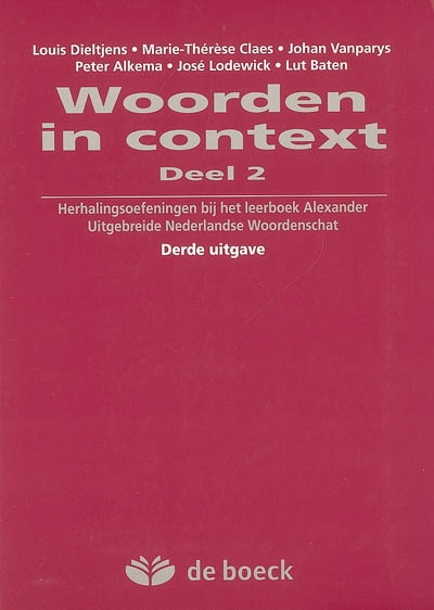 Woorden in context. Vol. 2. Herhalingsoefeningen bij het leerboek Alexander : uitgebreide Nederlandse woordenschat
