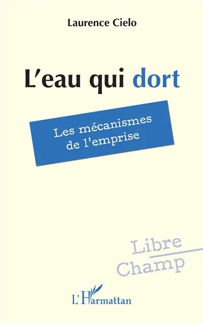 L'eau qui dort : les mécanismes de l'emprise
