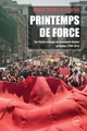 Printemps de force : une histoire du mouvement étudiant au Québec (1958-2013)