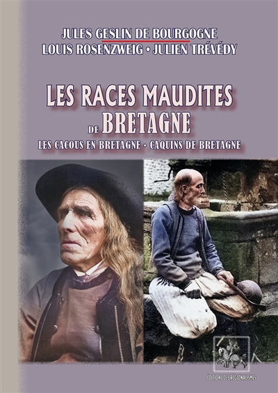 Les Races maudites de Bretagne : Les Cacous en Bretagne Caquins de Bretagne