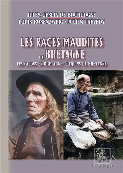 Les Races maudites de Bretagne : Les Cacous en Bretagne Caquins de Bretagne