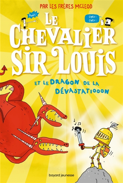 Le chevalier sir Louis, tome 2 : Le chevalier sir Louis et le dragon de la dévastatiooon