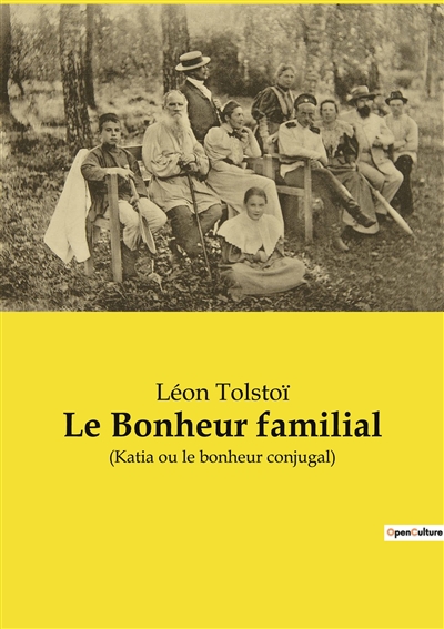 Le Bonheur familial : (Katia ou le bonheur conjugal)