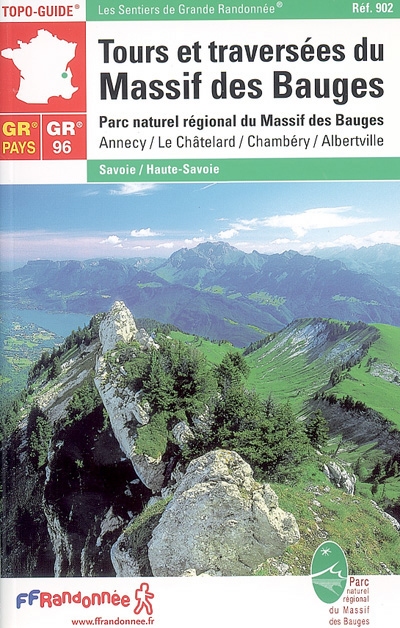 Tours et traversées du Massif des Bauges : Parc naturel régional du Massif des Bauges : Annecy, Le Châtelard, Chambéry, Albertville