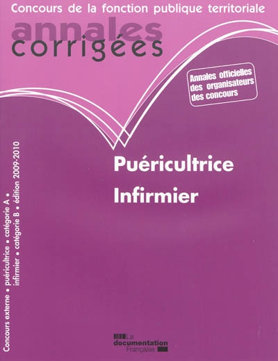 Puéricultrice, infirmier : concours externe : puéricultrice catégorie A, infirmier catégorie B