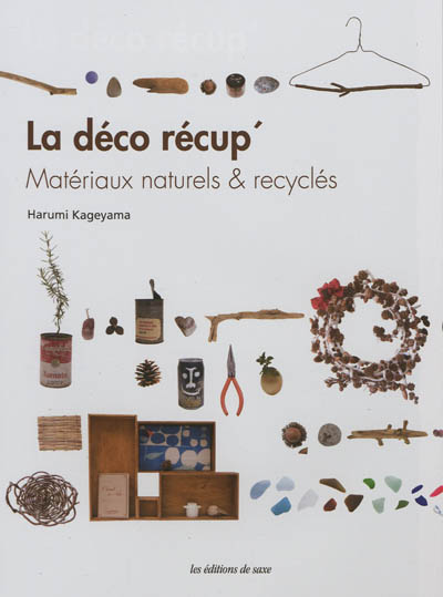La déco récup' : matériaux naturels & recyclés