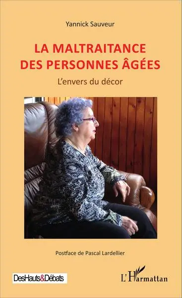 La maltraitance des personnes âgées : l'envers du décor