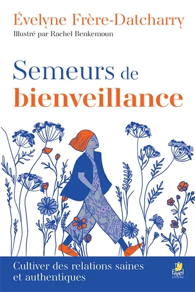 Semeurs de bienveillance : cultiver des relations saines et authentiques
