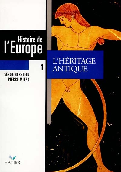 Histoire de l'Europe. Vol. 1. L'Héritage antique