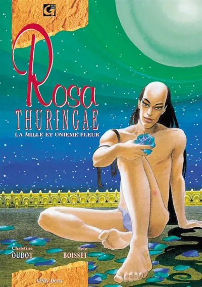Rosa Thuringae. Vol. 2. La mille et unième fleur