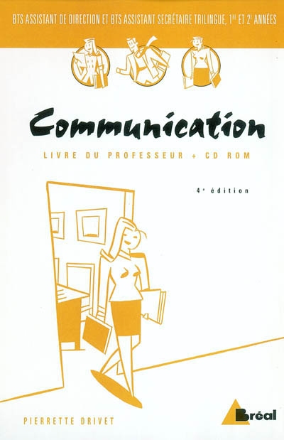 Communication, BTS assistant de direction et BTS assistant secrétaire trilingue, 1re et 2e années : livre du professeur + CD-ROM