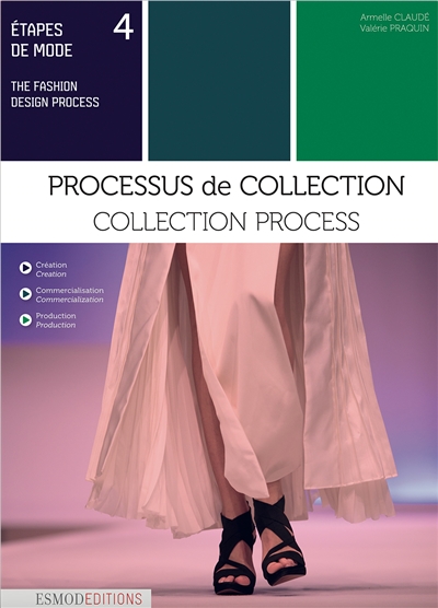 Etapes de mode. Vol. 4. Processus de collection. Collection process. The fashion design process. Vol. 4. Processus de collection. Collection process