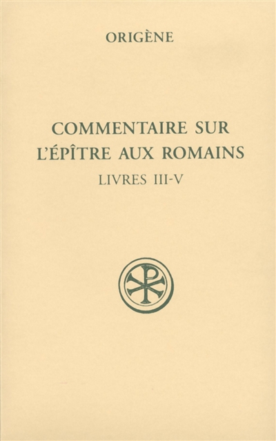 Commentaire sur l'Epître aux Romains. Vol. 2. Livres III-IV