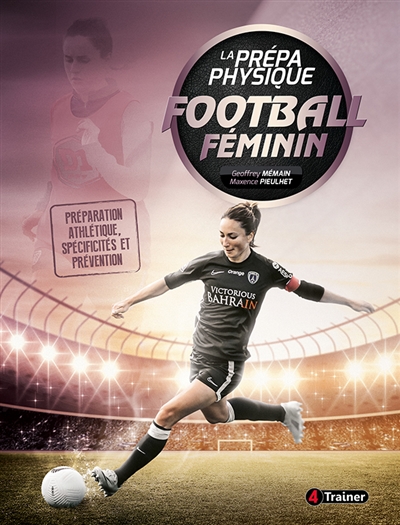 La prépa physique football féminin : préparation athlétique, spécificités et prévention