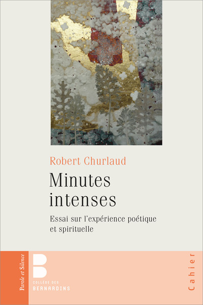 Minutes intenses : essai sur l'expérience poétique et spirituelle