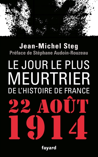 Le jour le plus meurtrier de l'histoire de France : 22 août 1914