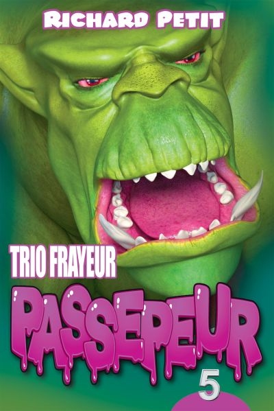 Trio frayeur Passepeur. Vol. 5