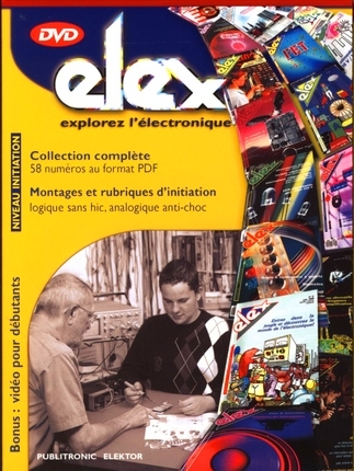 ELEX, integrale du magazine d'initiation à l'électronique sur DVD