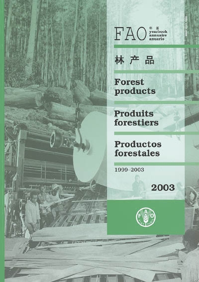 Annuaire FAO produits forestiers 1999-2003. FAO yearbook forest products 1999-2003. Anuario FAO productos forestales 1999-2003