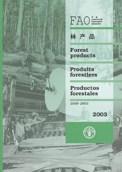 Annuaire FAO produits forestiers 1999-2003. FAO yearbook forest products 1999-2003. Anuario FAO productos forestales 1999-2003