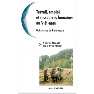 Travail, emploi et ressources humaines au Viêt Nam : quinze ans de renouveau