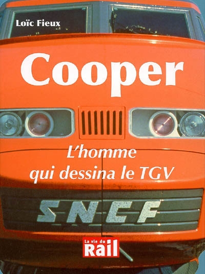 Cooper : l'homme qui dessina le TGV