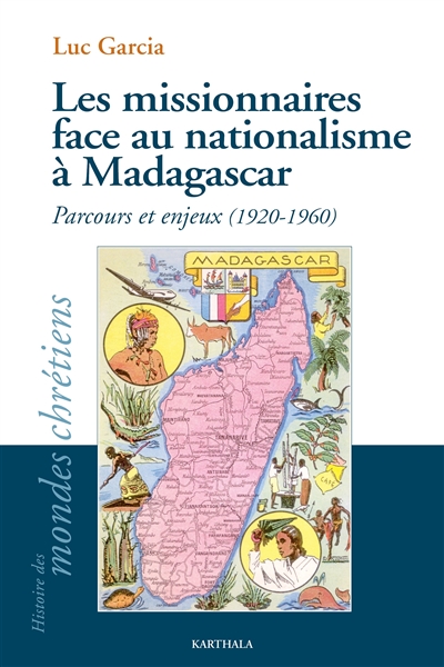 Les missionnaires face au nationalisme à Madagascar : parcours et enjeux (1920-1960)