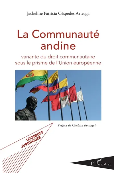 La communauté andine : variante du droit communautaire sous le prisme de l'Union européenne