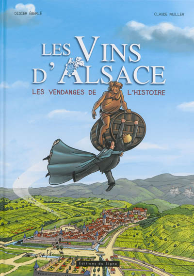 Les vins d'Alsace : les vendanges de l'histoire