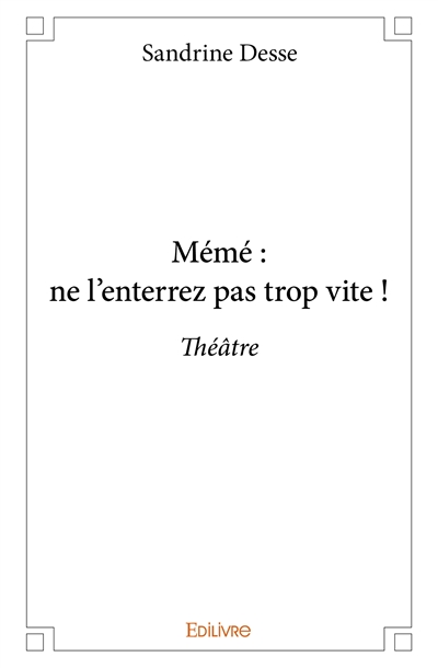 Mémé : ne l’enterrez pas...