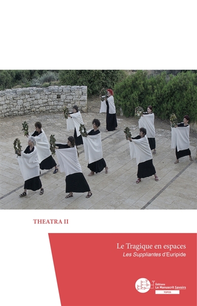 Le tragique en espaces : Les Suppliantes d'Euripide
