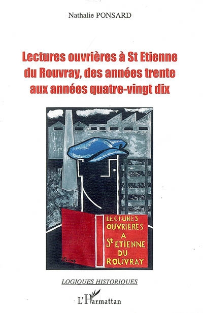 Lectures ouvrières à Saint-Etienne-du-Rouvray, des années trente aux années quatre-vingt-dix : lecture, culture, mémoire