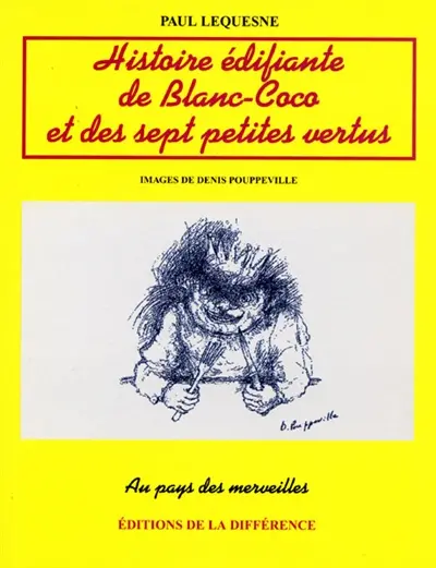 Histoire édifiante de Blanc-Coco et des sept petites vertus : conte