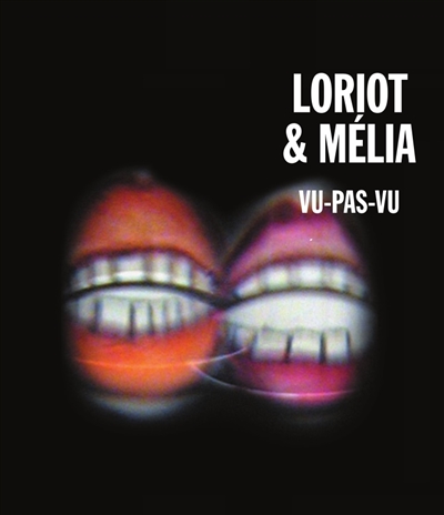 Loriot & Mélia : vu-pas-vu : Musée des beaux-arts d'Angers, 30 octobre 2010-13 mars 2011