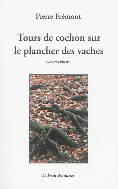 Tours de cochon sur le plancher des vaches