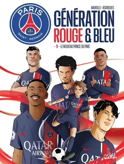 Paris Saint-Germain : génération rouge et bleu. Vol. 1. Le nouveau prince du Parc