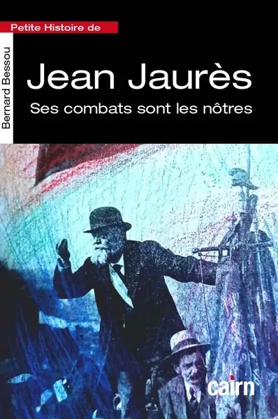 Jean Jaurès : n'oublions pas ses combats