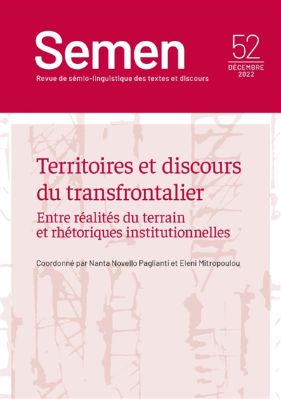 Semen, nouvelle série, n° 52. Territoires et discours du transfrontalier : entre réalités du terrain et rhétoriques institutionnelles