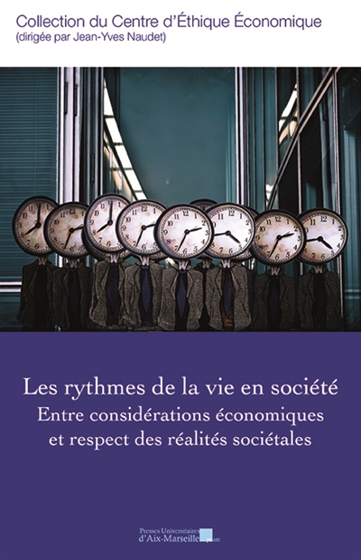 Les rythmes de la vie en société : entre considérations économiques et respect des réalités sociétales