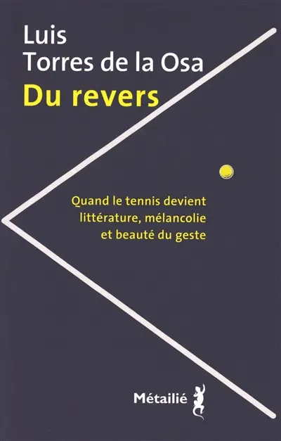 Du revers : quand le tennis devient littérature, mélancolie et beauté du geste